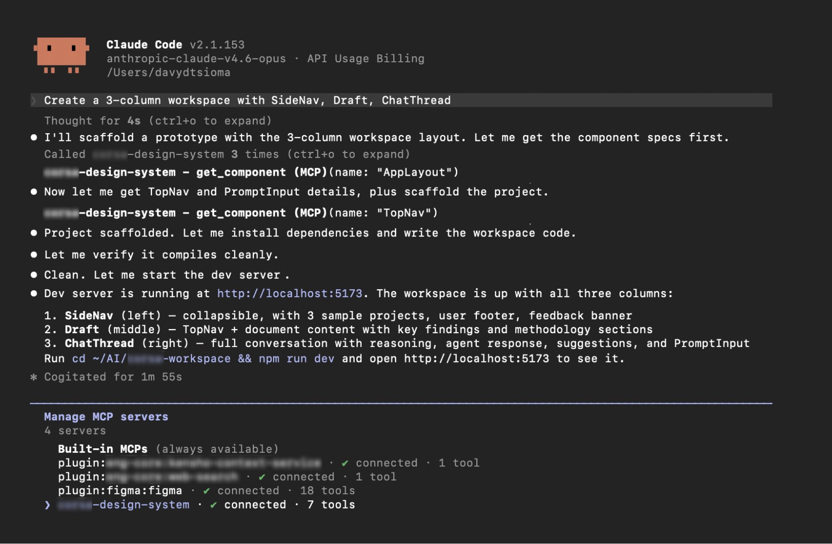 A Claude Code session against the design system server: the prompt asks for a three column workspace built from SideNav, Draft and ChatThread; the agent calls get_component for AppLayout and TopNav over MCP before writing anything, scaffolds the project, installs it, checks that it compiles, starts the dev server and reports the three columns it built. At the foot, the server is listed as connected with seven tools. The product name is blurred out